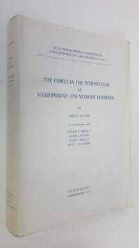 The family in the pathogenesis of schizophrenic and neurotic disorders