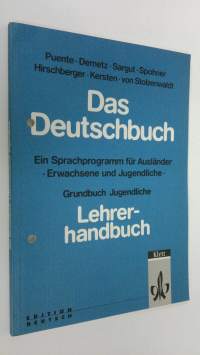 Das Deutschbuch - Lehrerhandbuch : Ein Sprachprogramm fur ausländer - Erwachsene und Jugendliche : Grundbuch Jugendliche