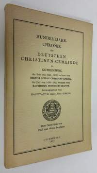 Hundertjahr-Chronik der Deutschen Christinen-Gemeinde zu Gothenburg, die Zeit von 1623-1678 und die Zeit von 1678-1723