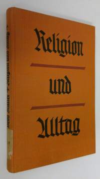 Religion und Alltag : Gott und Götze im Zeitalter des Realismus