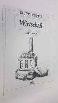 Deutsch im Beruf : Wirtschaft - Arbeitsbuch 1