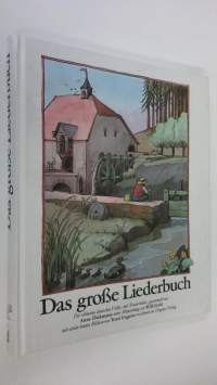 Das grosse Liederbuch : Die schönsten deutschen Volks- und Kinderlieder