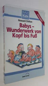 Babys - Wunderwerk von Kopf bis Fuss (ERINOMAINEN)