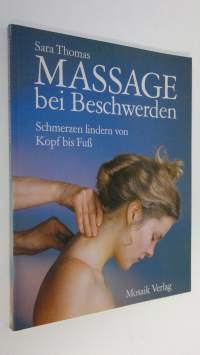 Massage bei Beschwerden : Schmerzen lindern von Kopf bis Fuss (ERINOMAINEN)