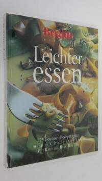 Leichter essen : 175 Gourmet-Rezepte ganz ohne Cholesterin (UUSI)