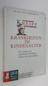 So hilft Kneipp : Krankheiten im Kindesalter - Der Aufbau eines natürlichen Gesundheitsschutzes für unsere Kinder (UUSI)