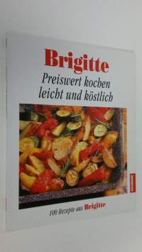 Brigitte Preiswert kochen leicht und köstlich (UUDENVEROINEN)