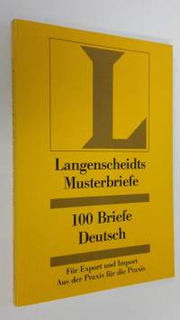 Hundert 100 Briefe Deutsch : fur export und import aus der praxis fur die praxis (ERINOMAINEN)