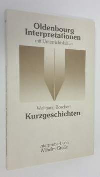Wolfgang Borchert - Kurzgeschichten (ERINOMAINEN)