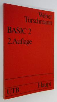 BASIC 2 : Lehr- und Handbuch der Programmiersprache BASIC mit wirtschaftswissenschaftlichen Anwendungsbeispielen (ERINOMAINEN)