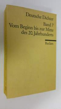 Deutsche Dichter - band 7 : Vom Beginn bis zur Mitte des 20. Jahrhunderts