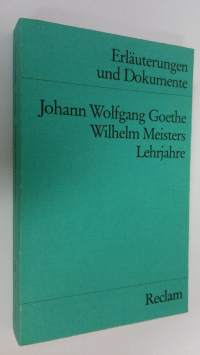Johann Wolfgang Goethe - Wilhelm Meisters Lehrjahre (ERINOMAINEN)
