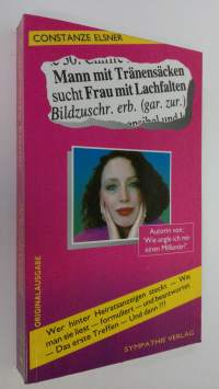 Mann mit Tränensäcken sucht Frau mit Lachfalten (ERINOMAINEN)