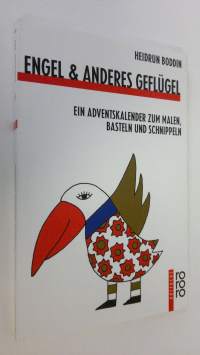 Engel und anderes Geflugel : ein adventskalender zum malen, basteln und scnippeln (ERINOMAINEN)