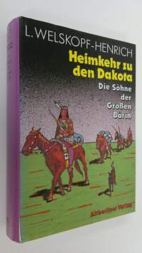 Heimkehr zu den Dakota ; Die Söhne der Grossen Bärin - band 4 (ERINOMAINEN)