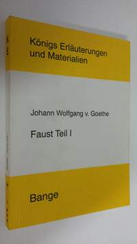 Erläuterungen zu Johann Wolfgang v. Goethe - Faust teil. 1 (ERINOMAINEN)