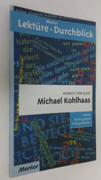 Heinrich von Kleist - Michael Kohlhaas : Inhalt, Hintergrund, Interpretation (ERINOMAINEN)