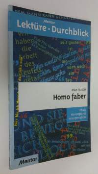 Max Frisch - Homo Faber : Inhalt, Hintergrund, Interpretation