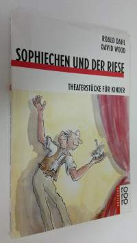 Roald Dahls Sophiechen und der Riese : theaterstucke fur kinder (ERINOMAINEN)