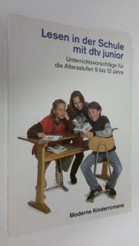 Lesen in der Schule mit dtv junior 7 : Unterrichtsvorschläge fur die Altersstufen 9 bis 12 jahre (ERINOMAINEN)