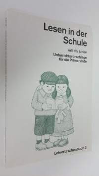 Lesen in der Schule mit dtv junior 3 : Unterrichtsvorchläge fur die Primarstufe (ERINOMAINEN)