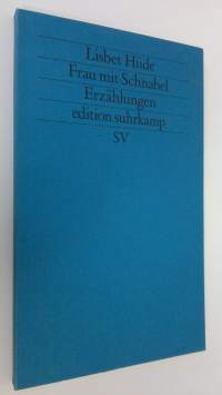 Frau mit Schnabel : Erzählungen (ERINOMAINEN)