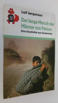 Der lange Marsch der Männer von Patzun : eine geschichte aus Guatemala