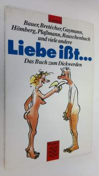 Liebe isst ... : das Buch zum Dickwerden ; Cartoons