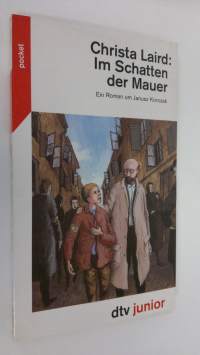 Im Schatten der Mauer : ein Roman um Janusz Korczak (ERINOMAINEN)