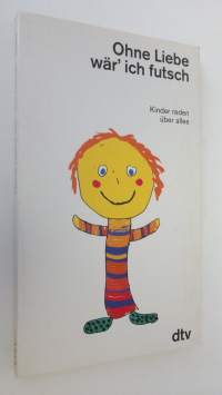 Ohne Liebe wär&#039; ich futsch (ERINOMAINEN)