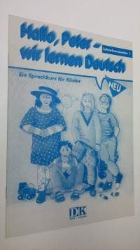 Hallo, Peter - wir lernen Deutsch : Lehrerkommentar 1 - Ein sprachkurs fur kinder (ERINOMAINEN)