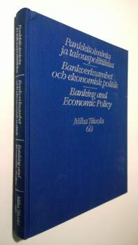 Mika Tivola 60 : Pankkitoiminta ja talouspolitiikka = Bankverksamhet och ekonomisk politik = Banking and economic policy