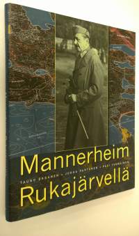 Mannerheim Rukajärvellä (ERINOMAINEN)