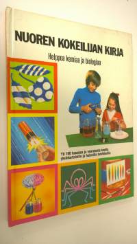 Nuoren kokeilijan kirja : helppoa kemiaa ja biologiaa