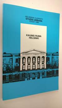 Studia Urbana (signeerattu) : Kaunis, ruma Helsinki