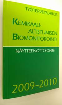 Kemikaalialtistumisen biomonitorointi : näytteenotto-ohje 2009-2010 (ERINOMAINEN)