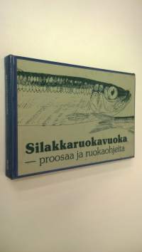 Silakkaruokavuoka : proosaa ja ruokaohjeita