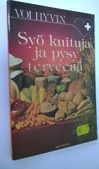 Syö kuituja ja pysy terveenä