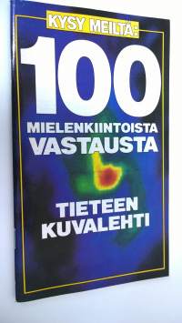 Kysy meiltä : 100 mielenkiintoista vastausta