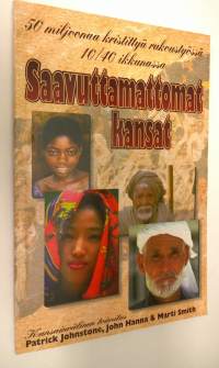 Saavuttamattomat kansat : 50 miljoonaa kristittyä rukoustyössä 1 (ERINOMAINEN)
