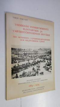 Yhdeksän vuosikymmentä elintarvike- ja ympäristöhygienian hyväksi = Nio årtionden i livsmedelshygienens och miljövårdens tjänst : Helsingin kaupungin terveydellis...