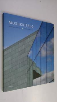 Musiikkitalo = Musikhuset i Helsingfors = Helsinki Music Centre