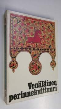 Venäläinen perinnekulttuuri : Neuvostoliiton Pohjois-Euroopan venäläisväestön etnologiaa 1800-luvulta 1900-luvun alkuun