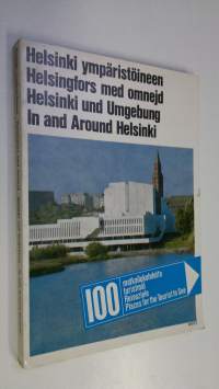 100 matkailukohdetta - turistmål - Reiseziele - places for the tourist to see Helsinki ympäristöineen : Helsingfors med omnejd = Helsinki und Umgebung = in and ar...