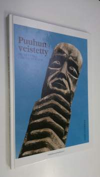 Puuhun veistetty : liettualaista kansantaidetta = Skuret i trä : folkkonst från Litauen = Carved in wood : Lithuanian folk art