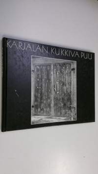 Karjalan kukkiva puu : Eva Ryynänen ja hänen taiteensa = The flowering tree of Karelia : Eva Ryynänen and her art