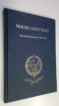 Nouse laulu kaiu : Karstulan mieslaulajat 1949-1999