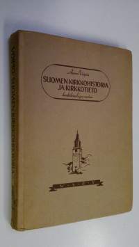 Suomen kirkkohistoria ja kirkkotieto : keskikouluja varten