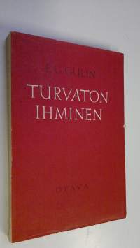 Turvaton ihminen : ajattelua ja sanomaa (lukematon)