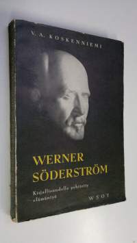 Werner Söderström : kirjallisuudelle pyhitetty elämäntyö